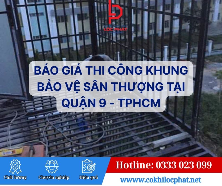Báo Giá Thi Công Khung Bảo Vệ Sân Thượng Tại Quận 9 - TPHCM